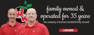 Family owned & operated for 35 years. Our company is licenses, bonded & fully insured! Learn More